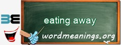 WordMeaning blackboard for eating away